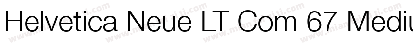 Helvetica Neue LT Com 67 Medium Con字体转换